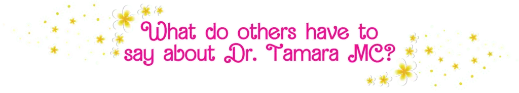 What do others have to say about Dr. Tamara MC?