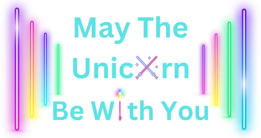 An image with the saying, "May be the unicorn be with you."